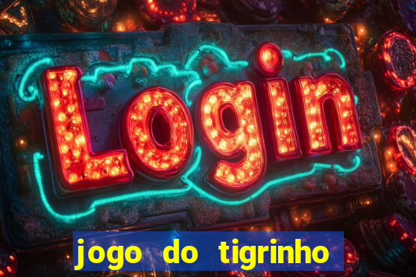 jogo do tigrinho fortune tiger demo